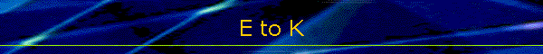 E to K